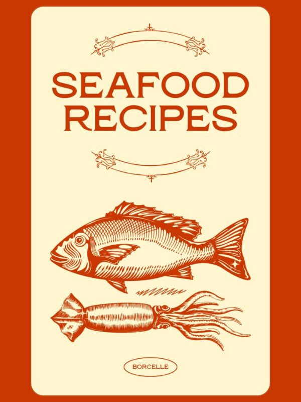 30 Recipes of Seafood: Fish, Prawns & Crabs